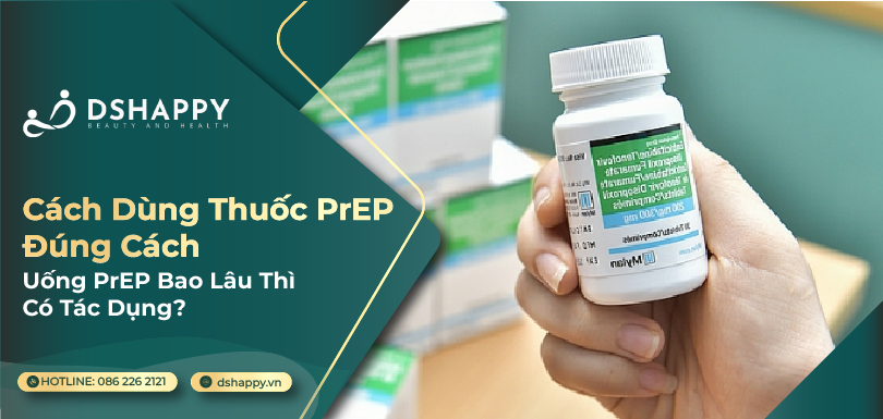 Hướng dẫn dùng PrEP đúng cách: Uống bao lâu mới có tác dụng & ai nên dùng? 1 Dùng thuốc prep đúng cách - bao lâu có tác dụng