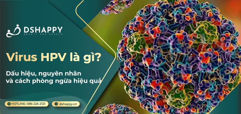 Virus HPV là gì? Dấu hiệu, nguyên nhân và cách phòng ngừa hiệu quả 6 Virus HPV là gì?